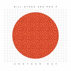 Bill Sykes & Pro P - You