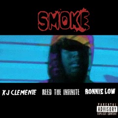 Smoke Ft. Reed The Infinite & Ronnie Low (PROD.Reed The Infinite)
