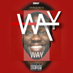 WAY WAY- BMGF (Prod.by Eno Great).mp3