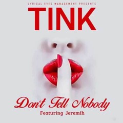 Tink Ft. Jeremih - Dont Tell Nobody (lyrics On Screen)