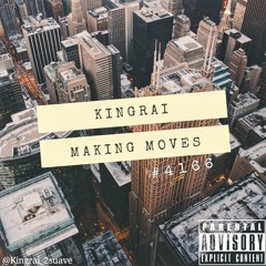 Kingrai - Making Moves