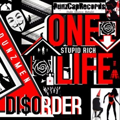 One Life  Stupid Rich Disorder