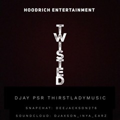 Twisted - Ft p$r , ThirstLadyMusic