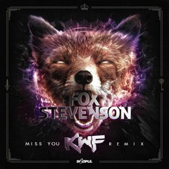 Fox Stevenson - Miss You (Killing With Fire Remix)