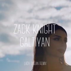 Zack Knight - Galtiyan (Lady Ocean Remix)