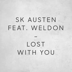 SK Austen Feat. Weldon - Lost With You