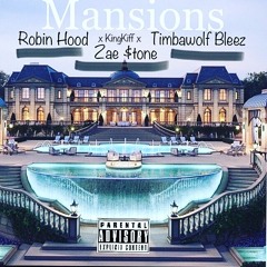 Mansions ft. RobinHood x KingKiff x Timbawolf Bleez