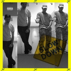 Slow Down Ft. Sue Spaz x Tony Hopper