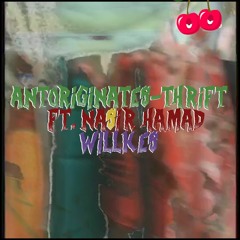 Thrift ft Na$ir Hamad & WillKes [ prod . LordFubu ]