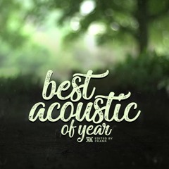#1 ACOUSTIC OF YEAR - Lắng Nghe Những Bản Acoustic Tuyệt Vời Nhất #Chang
