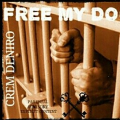 CREM DENIRO  FREE MY DOGz  FT. Golden boy  prod. P.S.B