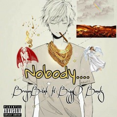 Breyon Bitxh x Biggo Bands ~Nobody