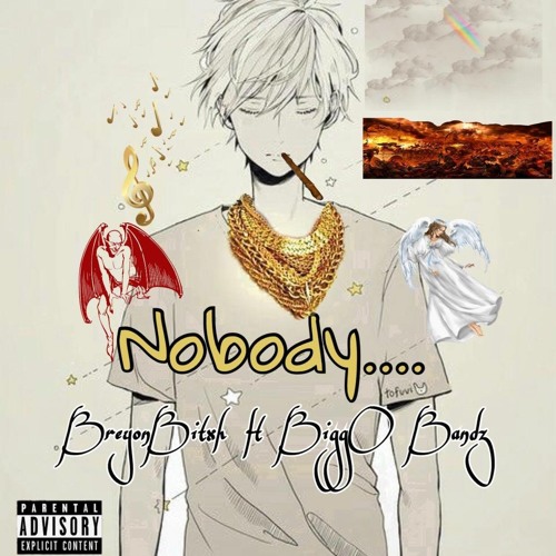 Breyon Bitxh x Biggo Bands ~Nobody