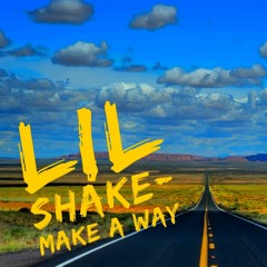 lil shake - make a way