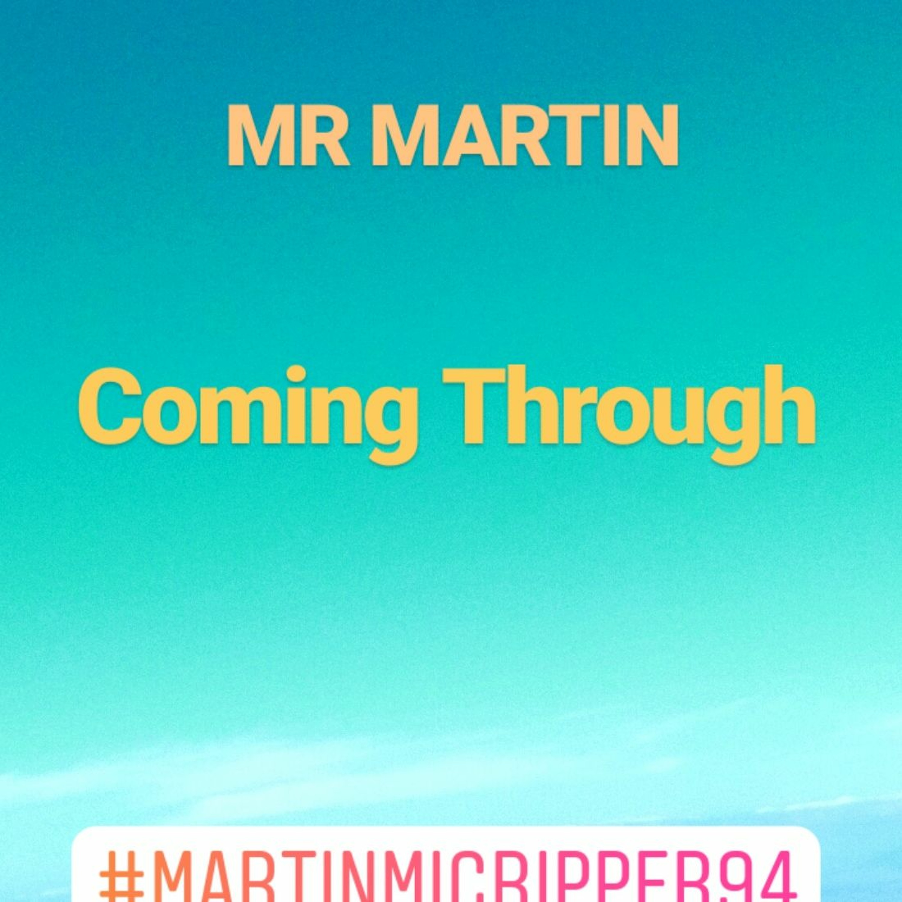 MR Martin - Coming Through episode artwork