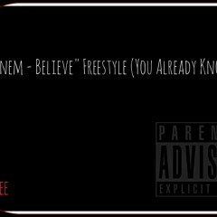 "Eminem - Believe" Freestyle (You Already Know) - Aye Dee
