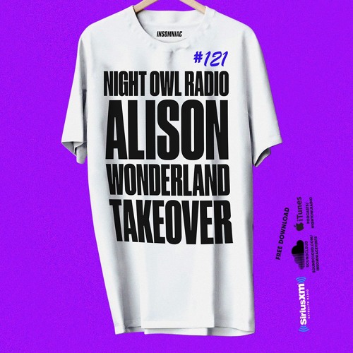 Night Owl Radio 121 ft. Alison Wonderland Takeover