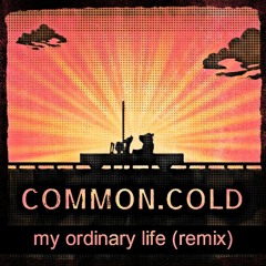 my ordinary life (remix)
