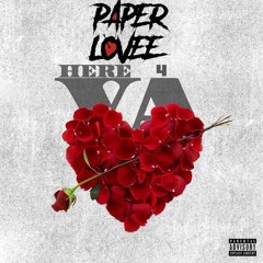 Paper Lovee - Here 4 Ya (Official Song)