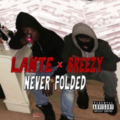 Never Folded- Lante x BTR