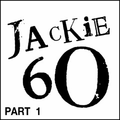 That Jackie Feeling: Jackie 60 Pt. 1