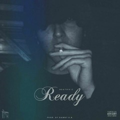 Ready [Prod. By Danny E.B.]