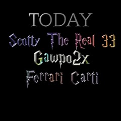 TODAY Ft Gawpo2x & Ferrari Carti