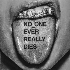 Noone Ever Really Dies (D Bone MIx)