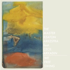 The Master Keaton Arkestra feat. Cecil Arkadin – 𝙒𝙚 𝙁𝙧𝙚𝙚 𝙎𝙬𝙞𝙣𝙜  (a CatnipRooms Exclusive)