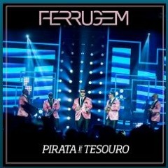 FERRUGEM - PIRATA E TESOURO [ WL PAGODE ]