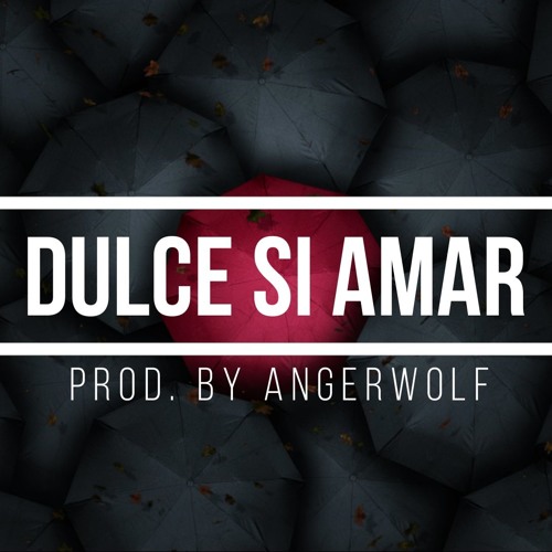 Dulce si amar (prod. Angerwolf)