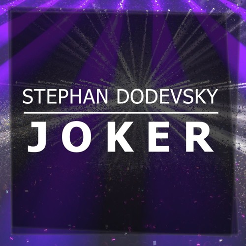 Stephan Dodevsky - Joker