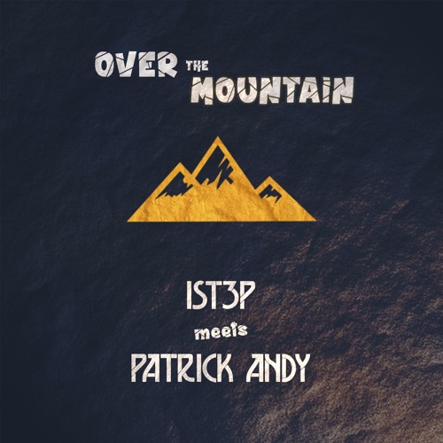 iSt3p meets Patrick Andy - Over the Mountain (TEASER - FULL VERSION AVAILABLE ON BANDCAMP)