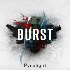 Pyrelight - Burst