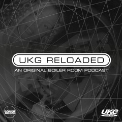 UKG Reloaded: An Original Boiler Room Podcast