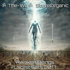 ૐ Awaken Beings ૐ - Latest Sets 2017 (Completed) by ૐ The-Wa ૐ StereOrganic