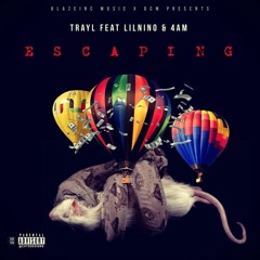 Trayl - Escaping Ft Lil Nino & 4Am