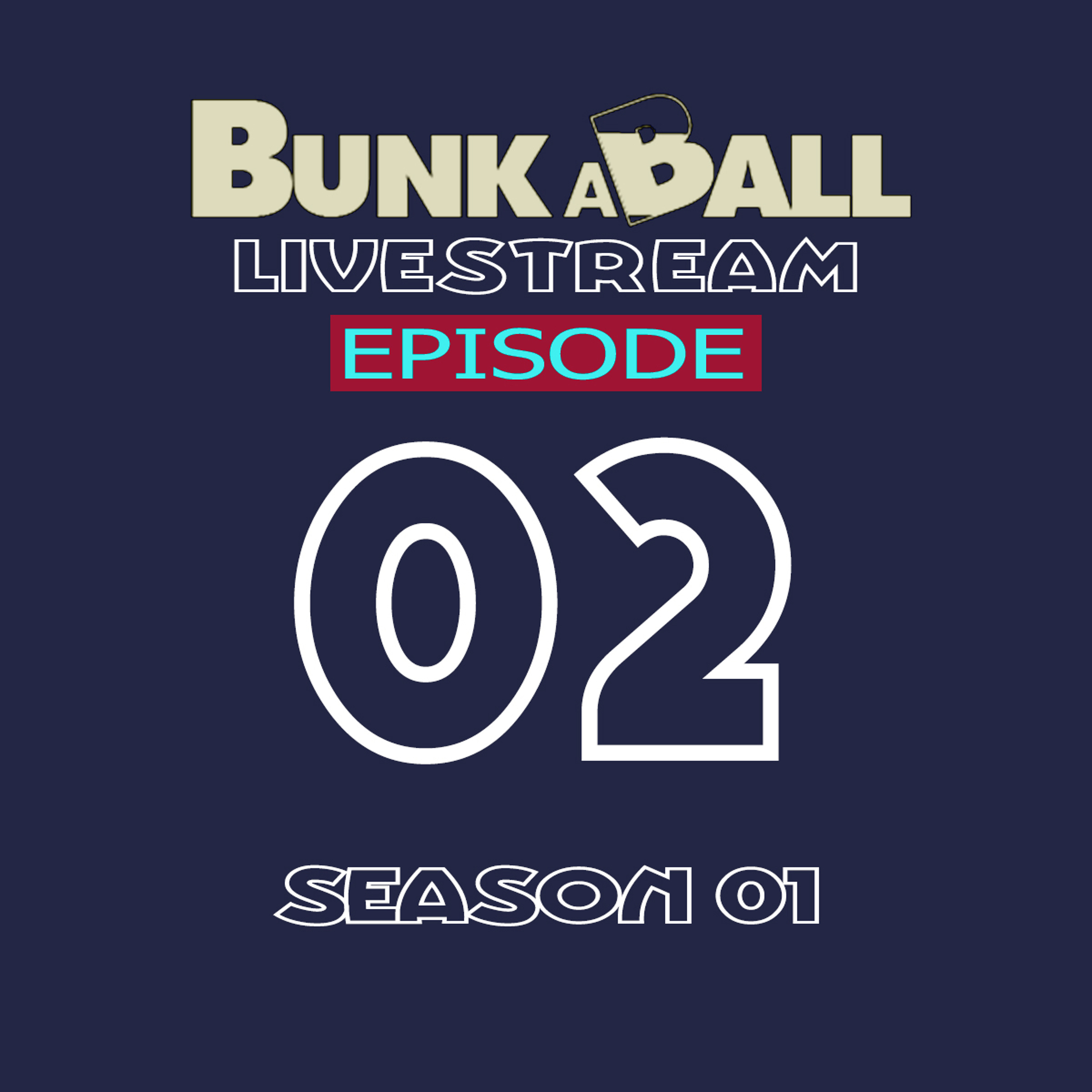 EP02 - S01 - Don Rimini - Bunkaball Livestream