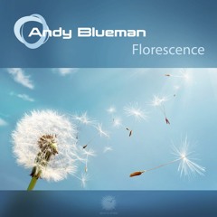 Andy Blueman - Florescence (Epic Radio Edit)
