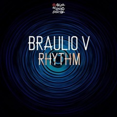 Braulio V - Rhythm (GSP Remix)
