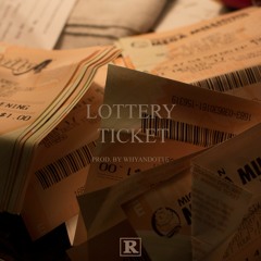 lottery ticket (prod. by whyandotte)