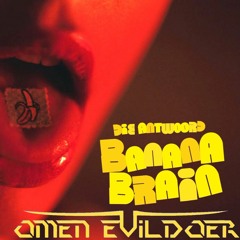 Die Antwoord - Banana Brain [Omen Evildoer Bootleg Remix] FREE!!