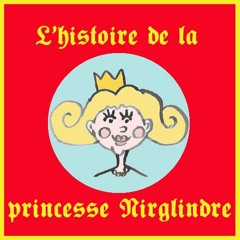 L'histoire de la princesse Nirglindre