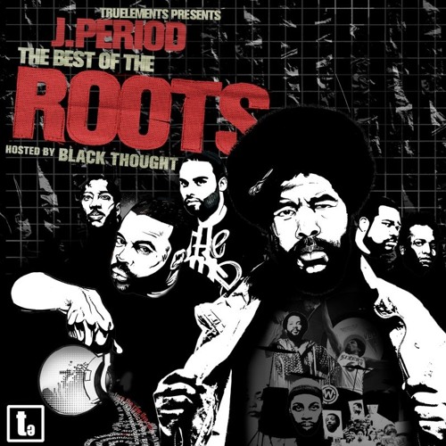The Best of The Roots (Hosted by Black Thought)