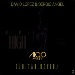 David Lopez & Sergio Angel - People High (Nico Aristy Guitar Cover)[DEMO] [FREE DOWNLOAD]