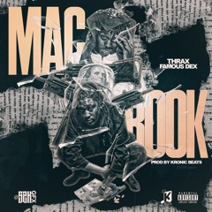 Famous Dex Ft Thrax - Mac Book [Prod By @KronicBeats]