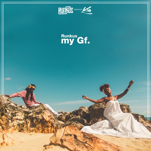 Runkus ~ my Gf. ft Krs.