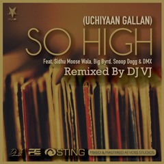 Sidhu Moosewala  - So High (Uchiyaan Gallan) DJ VJ Remix