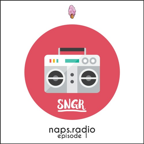naps.radio episode 1 | mix by sngr