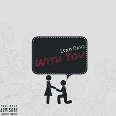 Lvrd Dave - With you (mixed by yxng dave)prod. natzldn